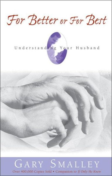 For Better or for Best: A Valuable Guide to Knowing, Understanding, and Loving your Husband